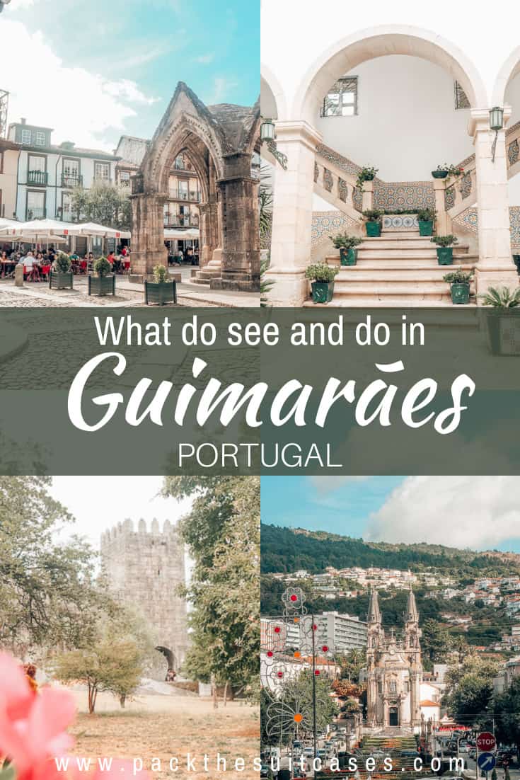 10 things to do in Guimaraes, Portugal | PACK THE SUITCASES